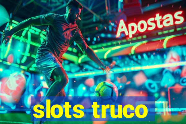 slots truco